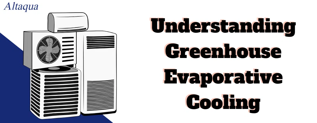 pc-altaqua-greenhouse-evaporative-cooler-Understanding-Greenhouse-Evaporative-Cooling.