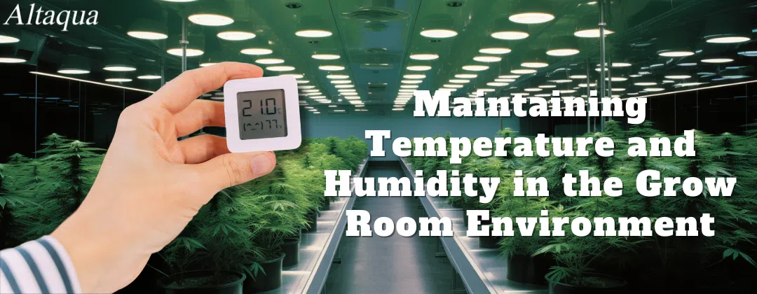 pc-altaqua-grow-room-environment-Maintaining-Temperature-and-Humidity-in-the-Grow-Room-Environment.