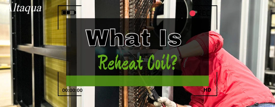 pc-altaqua-reheat-coil-What-is-Reheat-Coil